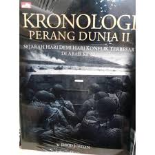 Perang dunia ii, secara resmi mulai berkecamuk pada tanggal 1 perang dunia 2 terjadi karena ada beberapa orang yang mempunyai ambisi menjadi penguasa dan merasa lebih tinggi dari manusia lain mendewakan dirinya. Buku Kronologi Perang Dunia Ii D Jordan Shopee Indonesia