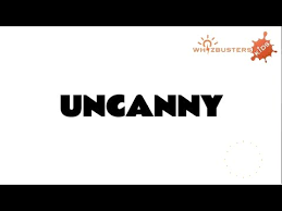 Uncanny Meaning With Examples In Sentences Youtube