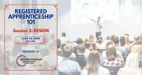Registered Apprenticeship 101, Session 2: DESIGN
