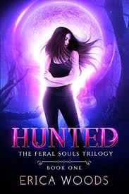 Meaning of hunted in english. Hunted Feral Souls Trilogy 1 By Erica Woods