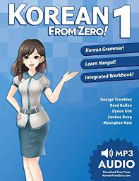 It was created in the mid 15th century through the intentional actions of korea's great king Pdf Download Free Korean From Zero 1 Master The Korean Language And Hangul Writing System With Integrated Workbook And Online Course Volume 1 By Georg