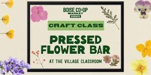 Pressed Flower Bar at the Village Classroom
