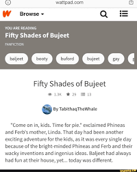 Fifty Shades Of Bujeet Fifty Shades Of Bujeet O Come On In Kids Time For Pie Exclaimed Phineas And Ferb S Mother Linda That Day Had Been Another Exciting Phineas And Ferb