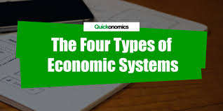 the four types of economic systems quickonomics