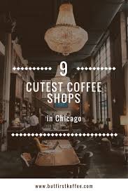 Cutest Coffee Shops In Chicago But First Koffee Cute Coffee Shop Chicago Coffee Shops Chicago Vacation