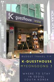 K Guesthouse Myeongdong 3 Review Seoul Travel Guide Seoul Travel Guest House