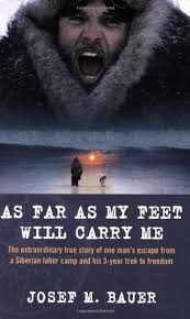 As Far As My Feet Will Carry Me Watch Online As Far As My Feet Will Carry Me The Extraordinary True Story Of One Man S Escape From A Siberian Labor Camp And His True Stories Labor Camp Bestselling Books