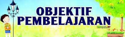 Seminar nasional pembelajaran abad 21 pusdiklat kemdikbud, sawangan, 27 april 2018. Objektif Pembelajaran Dan Kriteria Kejayaan