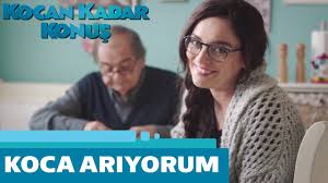 A traditional turkish woman tries to find love and is forced by her family members to. Kocan Kadar Konus Koca Ariyorum Youtube