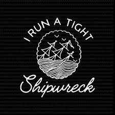 Check spelling or type a new query. I Run A Tight Shipwreck Svg Png Dxf Eps Ai File Graphic T Shirt Design Buy T Shirt Designs