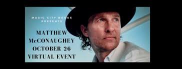 Official twitter page of matthew mcconaughey and the just keep livin' organization. Virtual Event Matthew Mcconaughey Magic City Books