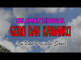 Lirik lagu guruku saat perpisahan. Selamat Tinggal Guru Dan Kawanku Instrumental Tanpa Vokal Untuk Perpisahan Sekolah Youtube