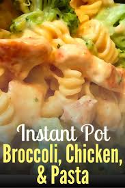 Instant Pot Broccoli Chicken Pasta Recipe Recipe Instant Pot Pasta Recipe Instant Pot Dinner Recipes Pot Recipes Easy