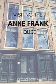 Visiting The Anne Frank House Anne Frank House Amsterdam Travel Netherlands Travel