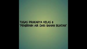 Feb 25, 2021 · 2/25/2021 11:11:00 am in budidaya satwa harapan, pas prakarya kelas 8 semester 2, prakarya, prakarya kelas 8 bab 3, smp, soal prakarya smp kelas 8, soal prakarya smp kelas 8 semester 2 post latihan soal pada kesempatan kali ini akan kita lanjutkan lagi pada mapel prakarya kelas 8 smp/ mts bab ke 3 tentang budidaya satwa har. Tugas Prakarya Kelas 8 Penjernih Air Dari Bahan Buatan Youtube