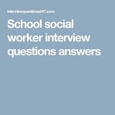 School Social Worker Interview Questions Answers School Social Worker Interview Questions Interview Questions And Answers