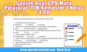Soal tik kelas 3 sd semester 2 dan kunci jawaban. Contoh Soal Uts Mata Pelajaran Tik Semester 1 Kelas 3 Sd Operator Sekolah