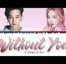 One of a kind year: Without You G Dragon Ft Rose Home Facebook
