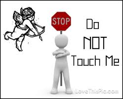 Do Not Touch Me Pictures Photos And Images For Facebook Tumblr Pinterest And Twitter