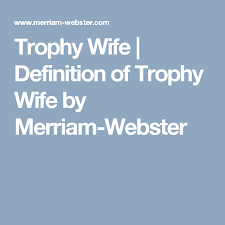 Pin On The Trophy Wife Myth A Shift In Perception
