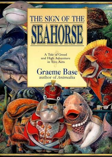 The Sign of the Seahorse: A Tale of Greed and High Adventure in Two Acts : Base, Graeme, Base, Graeme: Amazon.ca: Books