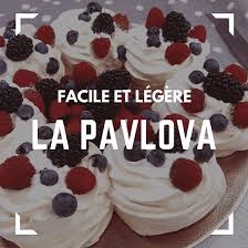 La Pavlova Un Dessert Leger Et Delicieux Recette Pavlova Dessert Leger Dessert