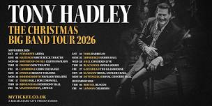 TONY HADLEY - The Christmas Big Band Tour 2026