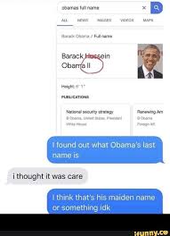 I Found Out What Obama S Last Is I Thought It Was Care I Think That S His Maiden Name Something Idk Crush Memes Funny Kpop Memes Thoughts