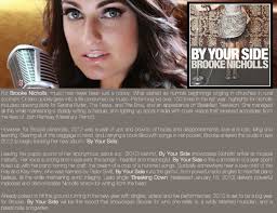 Artist: Brooke Nicholls Release: By Your Side Released: May 2013. Genre: Pop From: Chatham Kent, Ontario Canada. Tracks: 1. Breaking Down - brook_nicholls_2013cd