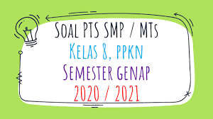 Berikut ini kami bagikan kumpulan link download soal uas/pas smp/mts untuk kelas 8 (viii) semester 1 (ganjil) kurikulum. Soal Pts Smp Kelas 8 Ppkn Semester 2 K13 2020 2021 Sinau Thewe Com