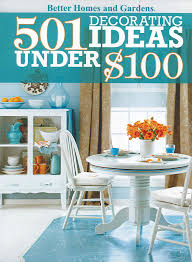 501 Decorating Ideas Under 100 Better Homes And Gardens Home Better Homes And Gardens 9780470595466 Amazon Com Books