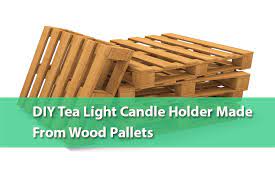 I painted and weathered them to give a cottage beachy feel. Diy Tea Light Candle Holder Made From Wood Pallets The Good Human