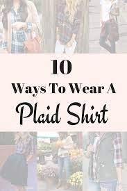 With flannel brands like dravus. 10 Ways To Wear A Plaid Shirt Classy Yet Trendy
