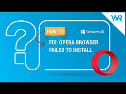 Instead of hiring pros, can you install your own windows? Opera Failed To Install Here S What You Need To Do