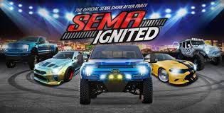 Sema Ignited Is Back New Sema Friday Experience Enthusiast Tickets Now Available Specialty Equipment Market Association Sema