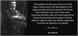 Jean Lorrain Quote The Madness Of The Eyes Is The Lure Of The