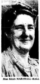Elsa Marshall-Hall sometimes Inman (1891-1980)** **Musician and composer,  political administrator.** Elsa Marshall-Hall was born 17 August 1891 in  East Melbourne. Her parents, noted composer and musical educator George  William Louis Marshall-Hall (1862 ...