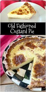 Old Fashioned Custard Pie Recipe Custard Pie Custard Pie Recipe Dessert Recipes