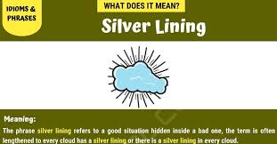 Silver Lining Meaning What Does The Idiom Silver Lining Mean 7esl