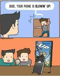 Dude Your Phone Is Blowing Up Meme