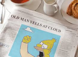 Tuesday a thick cloud cover with occasional rain max: Old Man Yells At Cloud Morning News Know Your Meme