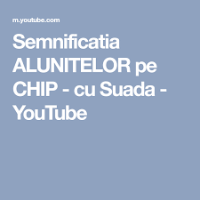 Semnificatia Alunitelor Pe Chip Cu Suada Youtube Chips Youtube