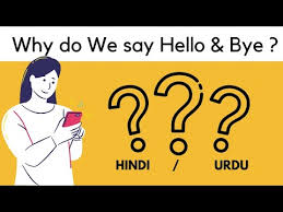 Every conversation, formal or informal, starts with a greeting. Why Do We Say Hello Bye Hindi Urdu Wikifacts Youtube