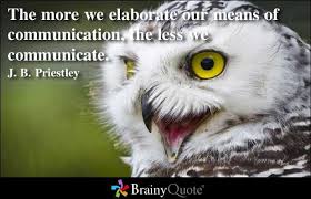 31 J B Priestley Quotes Inspirational Quotes At Brainyquote This Is Us Quotes Communication Quotes Quote Of The Day