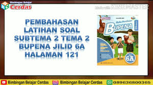 Kunci jawaban bupena kelas 5 tema 1. Kunci Jawaban Dan Pembahasan Latihan Soal Subtema 2 Tema 2 Bupena Jilid 6a Halaman 121 Kelas 6 Sd Youtube