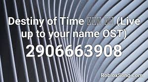 명불허전 ost part 2 / live up to your name ost part 2 artist: Destiny Of Time ì‹œê°„ì˜ ìš´ëª… Live Up To Your Name Ost Roblox Id Roblox Music Codes