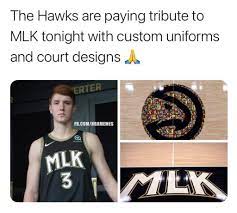Hawks to wear mlk jerseys in atlanta for game 6. Nba Memes The Hawks Are Honoring Martin Luther King Jr Tonight Facebook