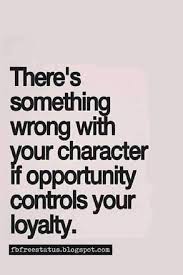 Famous Quotes About Loyalty And Friendship With Images Loyalty Quotes Ungrateful Quotes Greed Quotes