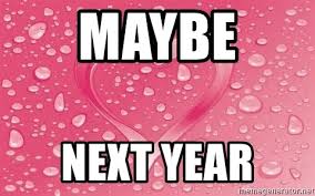 How is valentine's day invented? Maybe Next Year 4 Days Until Valentine S Day Meme Generator