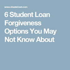 6 Student Loan Forgiveness Options You May Not Know About Student Loan Repayment Loan Forgiveness Student Loan Forgiveness